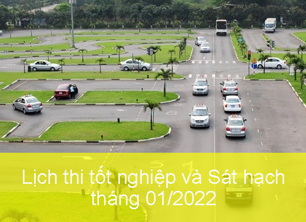 Lịch thi tốt nghiệp và sát hạch tháng 01/2022
